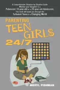 Parenting Teen Girls 24/7 - Meryl Fishman