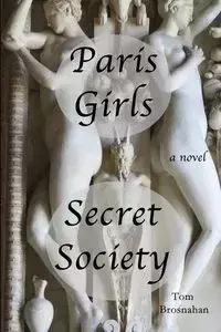 Paris Girls Secret Society - Tom Brosnahan