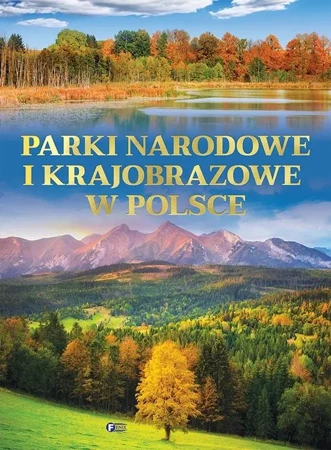 Parki narodowe i krajobrazowe w Polsce - praca zbiorowa