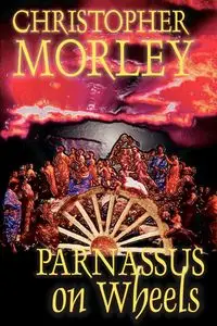 Parnassus on Wheels by Christopher Morley, Fiction - Christopher Morley