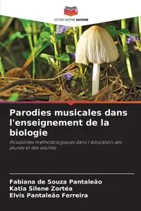 Parodies musicales dans l'enseignement de la biologie - de Souza Pantaleão Fabiana