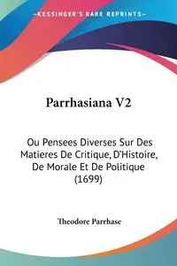 Parrhasiana V2 - Theodore Parrhase