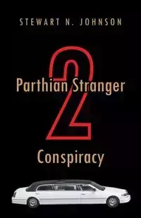 Parthian Stranger 2 Conspiracy - N. Johnson Stewart