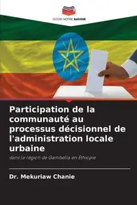 Participation de la communauté au processus décisionnel de l'administration locale urbaine - Chanie Dr. Mekuriaw