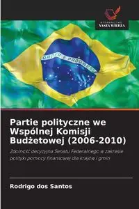 Partie polityczne we Wspólnej Komisji Budżetowej (2006-2010) - Santos Rodrigo dos