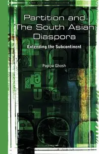 Partition and the South Asian Diaspora - Ghosh Papiya