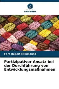 Partizipativer Ansatz bei der Durchführung von Entwicklungsmaßnahmen - Robert Millimouno Fara