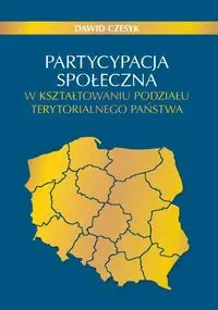 Partycypacja społeczna w kształtowaniu podziału terytorialnego państwa - Dawid Czesyk