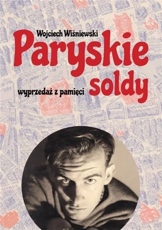 Paryskie soldy. Wyprzedaż z pamięci - Wojciech Wiśniewski