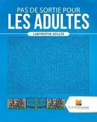 Pas De Sortie Pour Les Adultes - Activity Crusades