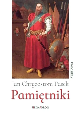 Pasek. Pamiętniki - Jan Chryzostom Pasek