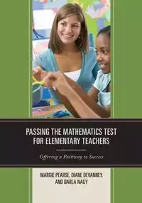 Passing the Mathematics Test for Elementary Teachers - Margie Pearse