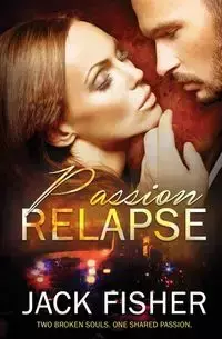 Passion Relapse - Jack Fisher