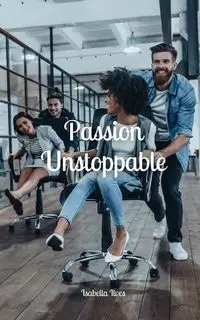 Passion Unstoppable - Isabella Ilves