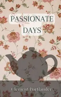 Passionate Days - Clement Portlander