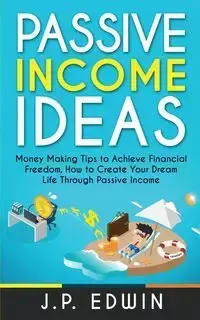 Passive Income Ideas - Edwin J.P.