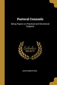 Pastoral Counsels - John Robertson