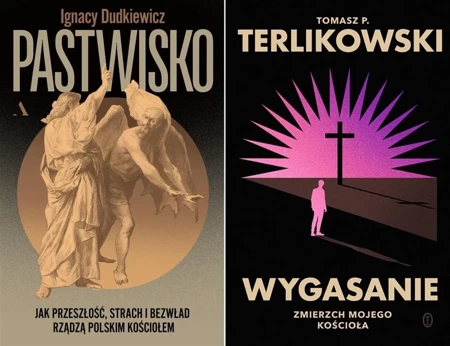 Pastwisko, Ignacy Dudkiewicz + Wygasanie, Tomasz P. Terlikowski - Tomasz P. Terlikowski