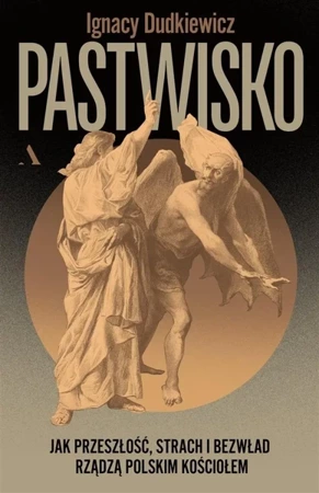 Pastwisko. Jak przeszłość, strach i bezwład.. - Ignacy Dudkiewicz