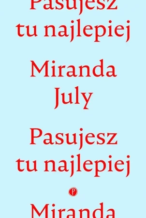 Pasujesz tu najlepiej - Miranda July