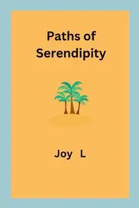 Paths of Serendipity - Joy L