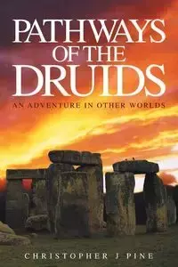 Pathways of the Druids - Pine Christopher J.