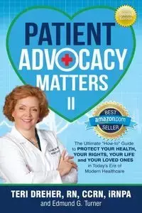 Patient Advocacy Matters II - Teri Dreher RN CCRN iRNPA