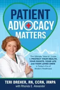 Patient Advocacy Matters - Teri Dreher