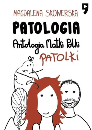 Patologia. Antologia Matki, Polki, Patolki - Magdalena Skowerska