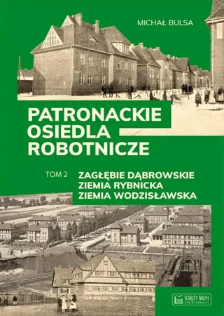 Patronackie osiedla robotnicze cz.2 Zagłębie.. - Michał Bulsa