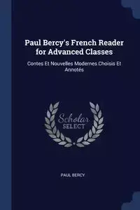 Paul Bercy's French Reader for Advanced Classes - Paul Bercy