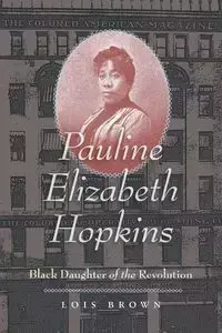 Pauline Elizabeth Hopkins - Lois Brown