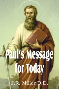 Paul's Message for Today - Miller J. R.