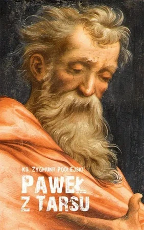 Paweł z Tarsu - ks. Zygmunt Podlejski