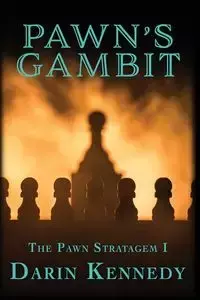 Pawn's Gambit - Darin Kennedy