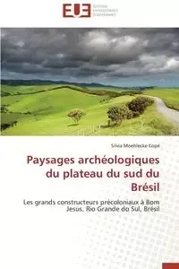 Paysages archéologiques du plateau du sud du brésil - COPE-S