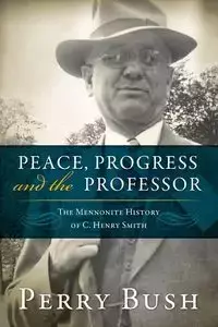 Peace, Progress and the Professor - Perry Bush