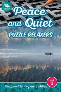 Peace and Quiet Puzzle Relaxers Vol 2 - Speedy Publishing LLC