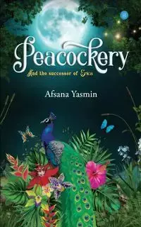 Peacockery - Yasmin Afsana