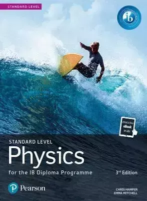 Pearson Physics for the IB Diploma. Standard Level - Chris Hamper, Emma Micthell