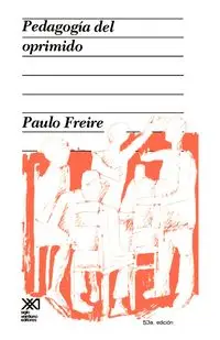 Pedagogia del Oprimido - Freire Paulo