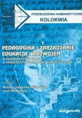 Pedagogika i zarządzanie edukacją i rozwojem - Monika Jaworska-Witkowska, Lech Witkowski
