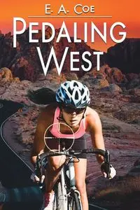 Pedaling West - Coe E. A.