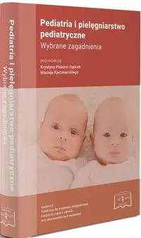 Pediatria i pielęgniarstwo pediatryczne - Piskorz-Ogórek Krystyna, Kaczmarski Maciej