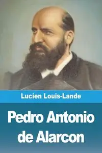 Pedro Antonio de Alarcon - Lucien Louis-Lande