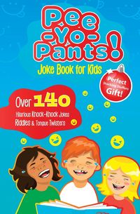 Pee-Yo-Pants Joke Book for Kids - Joke Book Group