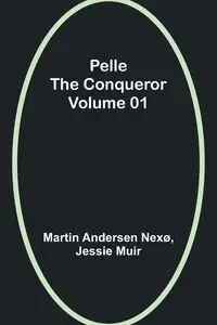 Pelle the Conqueror - Volume 01 - Martin Nexø Andersen