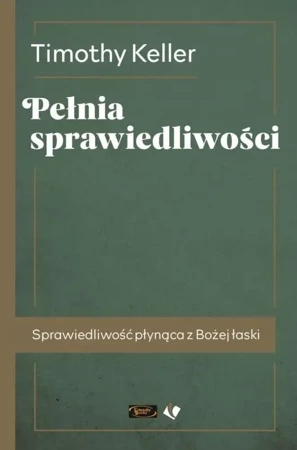 Pełnia sprawiedliwości - Timothy Keller