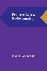 Pemrose Lorry, Radio Amateur - Isabel Hornibrook