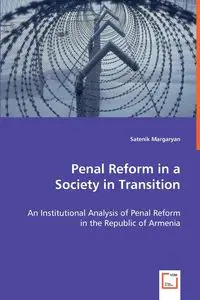 Penal Reform in a Society in Transition - Margaryan Satenik